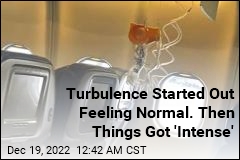Turbulence Started Out Feeling Normal. Then Things Got &#39;Intense&#39;