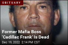 Former Mafia Boss &#39;Cadillac Frank&#39; Is Dead