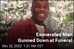 Exonerated Man Gunned Down at Funeral