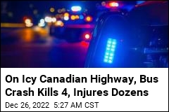 Bus Crash in Canada Leaves 4 Dead, Dozens Injured