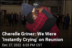 Cherelle Griner: We Were &#39;Instantly Crying&#39; on Reunion