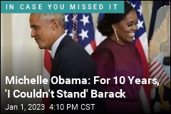 Michelle Obama: For 10 Years, &#39;I Couldn&#39;t Stand&#39; Barack
