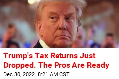 Trump&#39;s Tax Returns Just Dropped. The Pros Are Ready