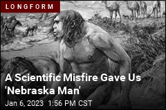 A Scientific Misfire Gave Us &#39;Nebraska Man&#39;