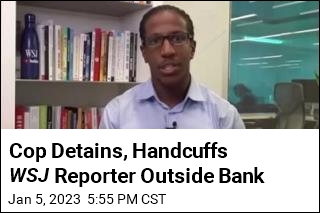 WSJ Reporter Detained, Handcuffed by Phoenix Cop
