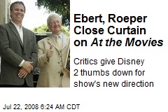 Ebert, Roeper Close Curtain on At the Movies