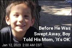 Before He Was Swept Away, Boy Told His Mom, &#39;It&#39;s OK&#39;