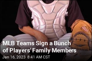 MLB Teams Sign a Bunch of Players&#39; Family Members