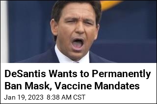 DeSantis Wants to Permanently Ban Mask, Vaccine Mandates