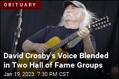 David Crosby&#39;s Voice Blended in Two Hall of Fame Groups
