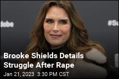 Brooke Shields Details Struggle After Rape