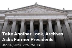 Take Another Look, Archives Asks Former Presidents