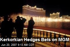Kerkorkian Hedges Bets on MGM