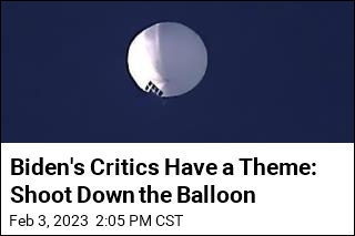 Biden&#39;s Critics Have a Theme: Shoot Down the Balloon