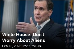 White House: Don&#39;t Worry About Aliens