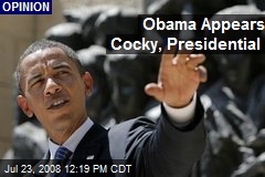 Obama Appears Cocky, Presidential