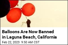 Balloons Are Now Banned in Laguna Beach, California