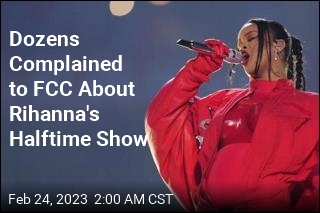 Rihanna&#39;s Super Bowl Performance Sparked 100 FCC Complaints