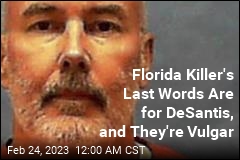 Florida Killer Uses His Last Words to Disparage DeSantis