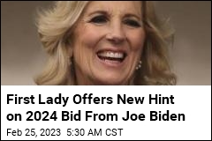 Jill Biden on 2024: &#39;He Says He&#39;s Not Done&#39;