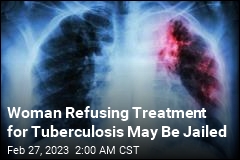 For More Than a Year, Washington Woman Has Refused to Get Treatment for Tuberculosis
