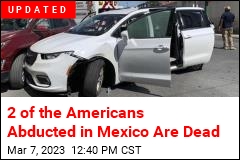 2 of the Americans Abducted in Mexico Are Dead