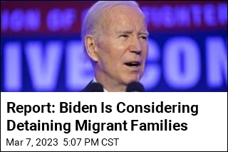 Report: Biden Is Considering Detaining Migrant Families