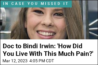 Doc to Bindi Irwin: &#39;How Did You Live With This Much Pain?&#39;