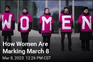 How Women Are Marking March 8