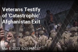 Veterans Testify of &#39;Catastrophic&#39; Afghanistan Exit