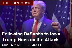 Following DeSantis to Iowa, Trump Goes on the Attack
