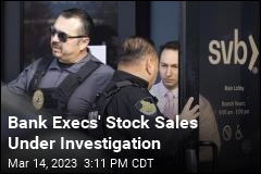 Bank Execs&#39; Stock Sales Under Investigation