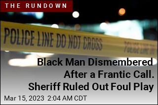 Black Man Found Dismembered After Scared Phone Call. Sheriff Ruled Out Foul Play