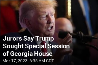 Jurors Say Trump Sought Special Session of Georgia House