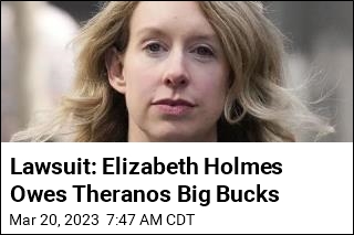 Suit: Elizabeth Holmes Owes Theranos $25M