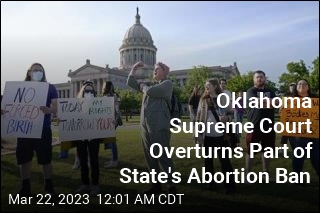 Oklahoma Supreme Court Overturns Part of State&#39;s Abortion Ban