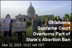 Oklahoma Supreme Court Overturns Part of State&#39;s Abortion Ban