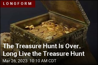 The Treasure Hunt Is Over. Some Can&#39;t Stop Hunting