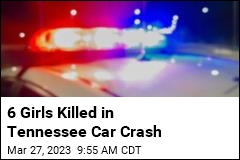 Car Crash in Tennessee Leaves 6 Girls Dead