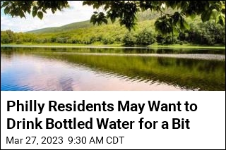 Philly Residents May Want to Drink Bottled Water for a Bit