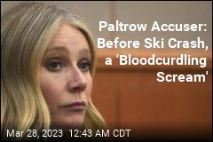 Gwyneth Paltrow Accuser: She Let Out &#39;Bloodcurdling Scream&#39;