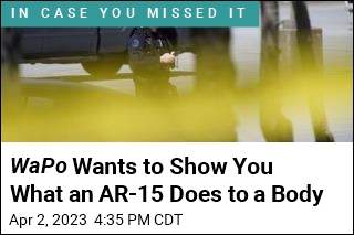 WaPo Wants You to See What an AR-15 Does to a Body