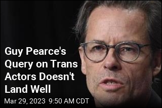 Guy Pearce&#39;s Query on Trans Actors Doesn&#39;t Land Well