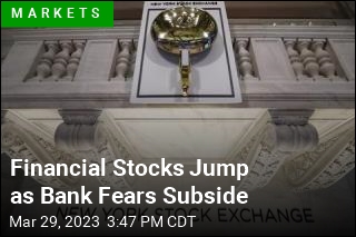 Stocks Rally as Bank Fears Subside