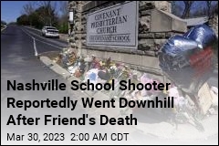 Nashville School Shooter Reportedly Went Downhill After Friend&#39;s Death