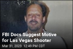 FBI Docs Suggest Motive for Las Vegas Shooter