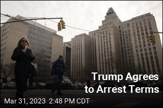 Trump Agrees to Arrest Terms