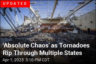 &#39;Absolute Chaos&#39; as Tornadoes Rip Through Multiple States
