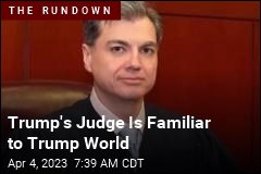 Trump&#39;s Judge Is Familiar to Trump World