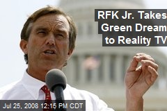 RFK Jr. Takes Green Dream to Reality TV